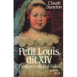 Petit Louis, dit XIV,...
