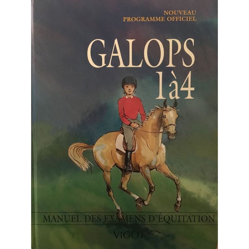 Galops 1 à 4 : Manuel des examens d'équitation. Nouveau programme