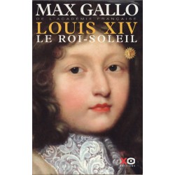 Louis XIV Le Roi-Soleil