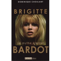 Brigitte Bardot Le mythe...