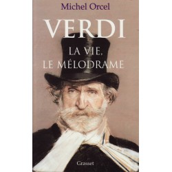 Verdi - La vie, le mélodrame